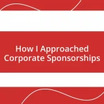 How I Approached Corporate Sponsorships