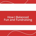 How I Balanced Fun and Fundraising