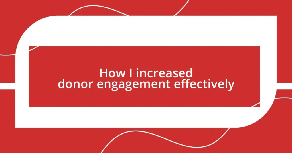 How I increased donor engagement effectively