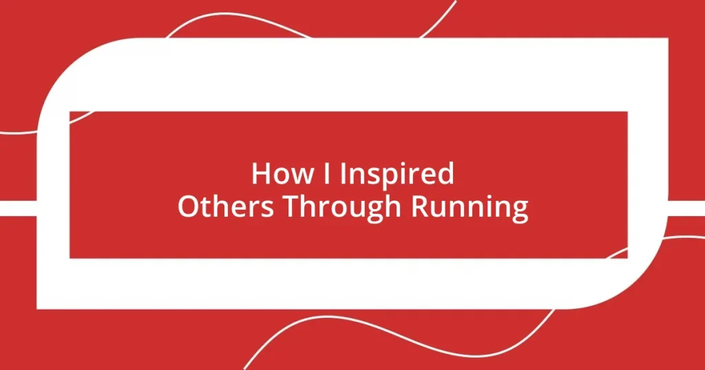 How I Inspired Others Through Running