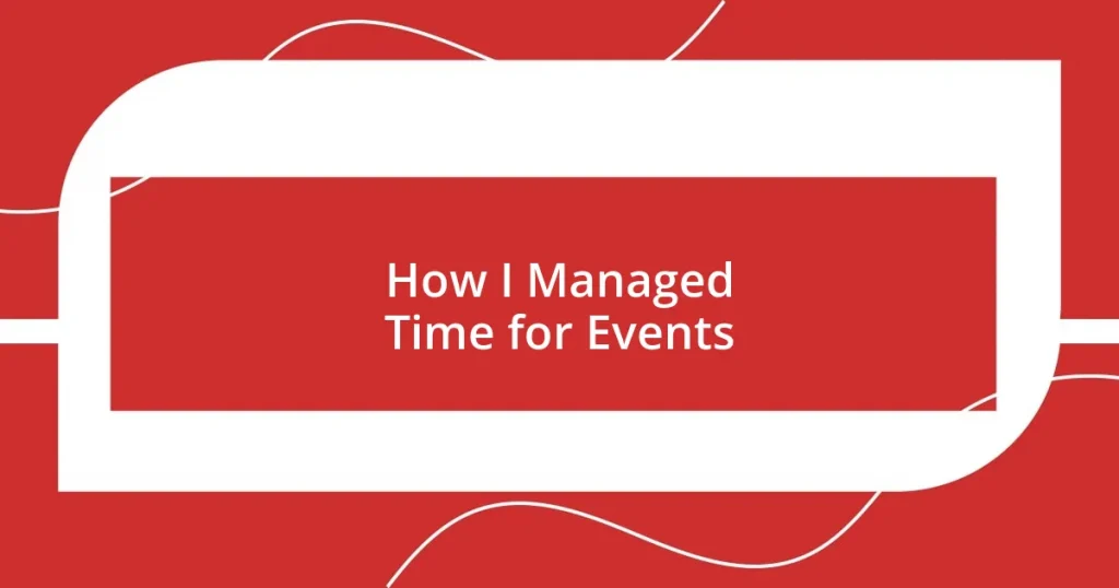 How I Managed Time for Events