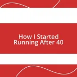 How I Started Running After 40