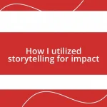 How I utilized storytelling for impact