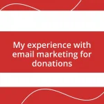 My experience with email marketing for donations