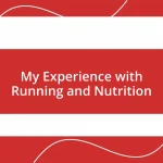 My Experience with Running and Nutrition