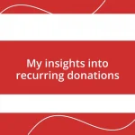 My insights into recurring donations