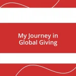 My Journey in Global Giving