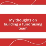 My thoughts on building a fundraising team