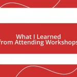 What I Learned from Attending Workshops