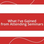 What I’ve Gained from Attending Seminars