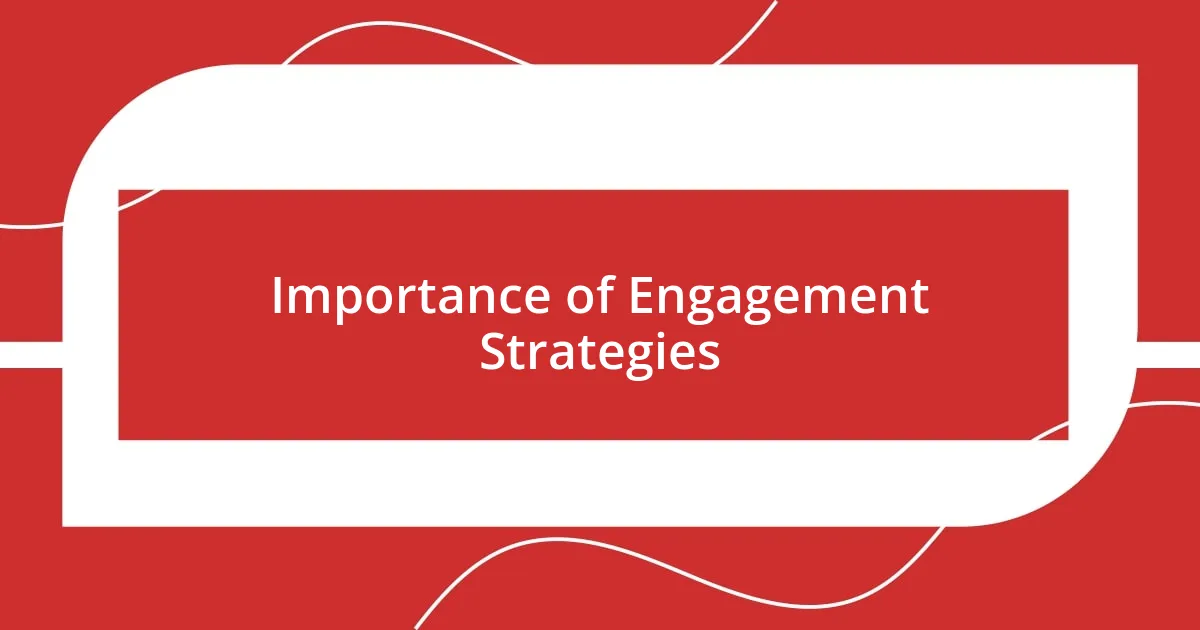 Importance of Engagement Strategies