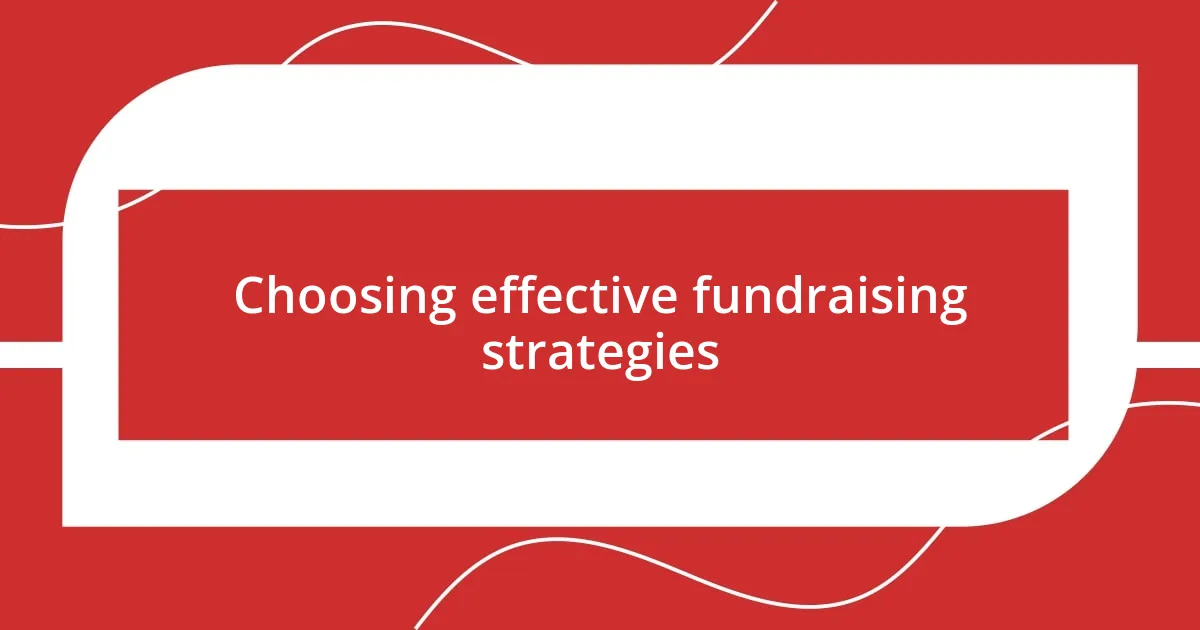 Choosing effective fundraising strategies