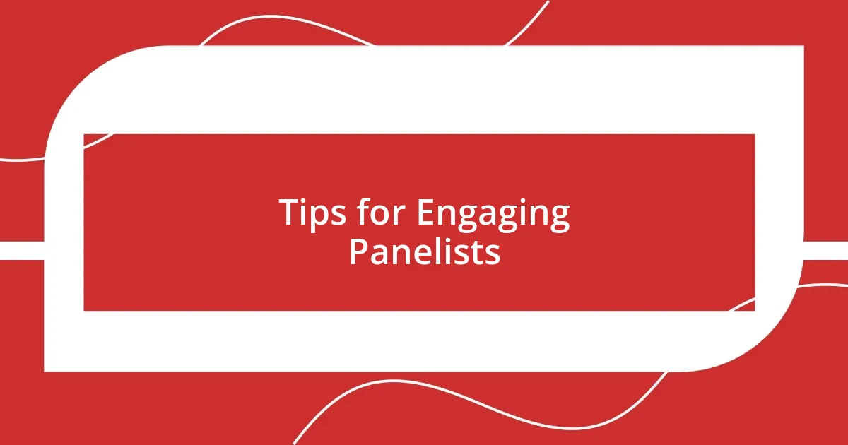 Tips for Engaging Panelists