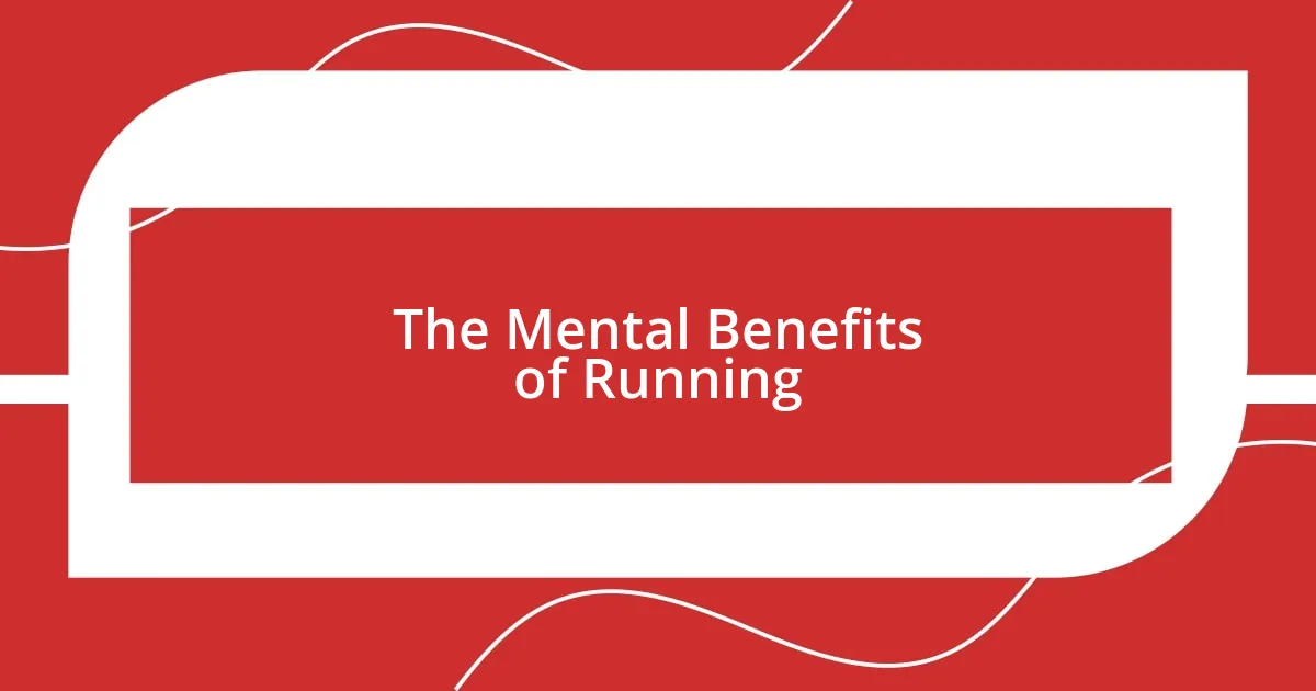 The Mental Benefits of Running